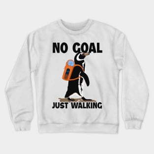 No Goal Just Walking Backpacking Outdoor Wander Hiker Hiking Crewneck Sweatshirt